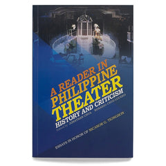 A Reader in Philippine Theater: History and Criticism