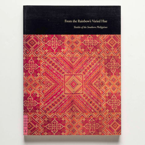 From The Rainbow's Varied Hue: Textiles of the Southern Philippines