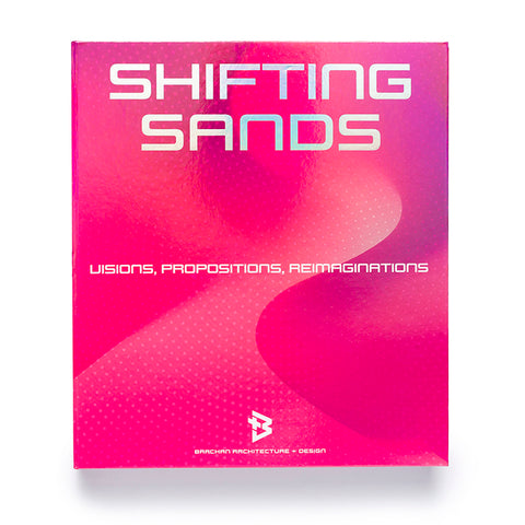 Shifting Sands: Visions, Propositions, Reimaginations