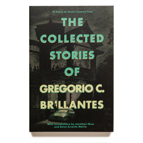 The Collected Stories of Gregorio Brillantes