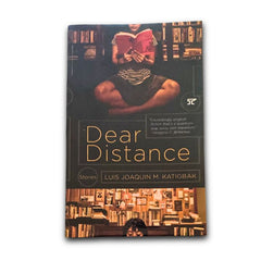 Dear Distance: Stories by Luis Joaquin M. Katigbak