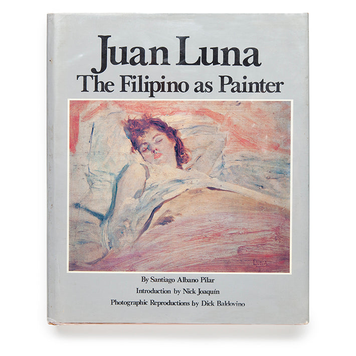 Juan Luna: The Filipino As Painter
