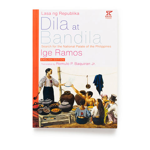 Dila at Bandila: The Search for the National Palate of the Philippines (English Edition)