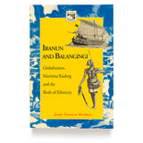 Iranun and Balangingi: Globalization, Maritime Raiding and the Birth of Ethnicity