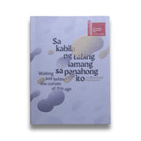 Sa kabila ng tabing lamang sa panahong ito (Waiting just behind the curtain of this age)