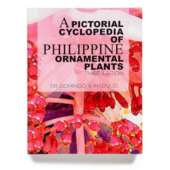 A Pictorial Cyclopedia of Philippine Ornamental Plants (Third Edition)