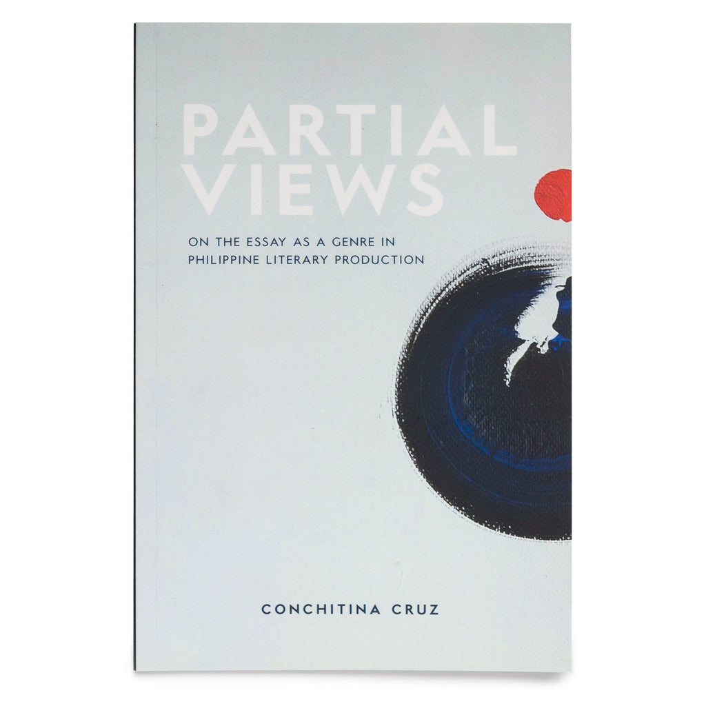 Partial Views: On the Essay as a Genre in Philippine Literary Production