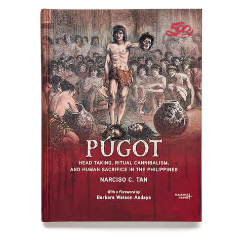 Púgot: Head Taking, Ritual Cannibalism, and Human Sacrifice in the Philippines (SB)