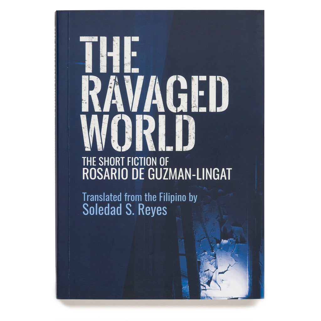 The Ravaged World: The Short Fiction of Rosario de Guzman-Lingat
