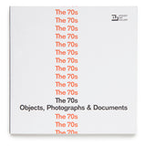 The 70s: Objects, Photographs & Documents