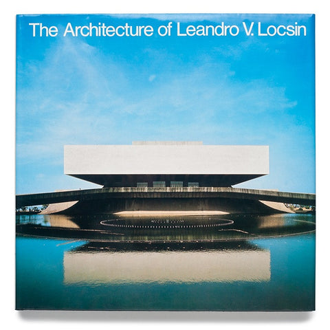 The Architecture of Leandro V. Locsin