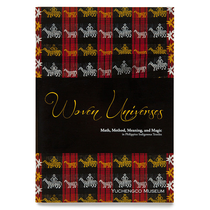 Woven Universe: Math, Method, Meaning and Magic in Philippine Indigenous Textiles